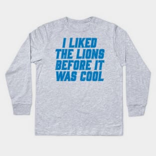 Vintage I Liked The Lions Before It Was Cool Kids Long Sleeve T-Shirt